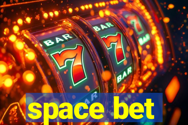 space bet